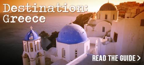 Destination Greece. Click to Read the Guide.